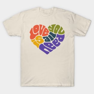 Love Is All You Need T-Shirt